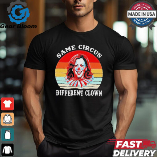 Design Same Circus Different Clown Kamala Harris Vintage Shirt