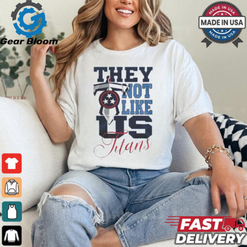 Design Tennessee Titans They Not Like Us Titans Shirt