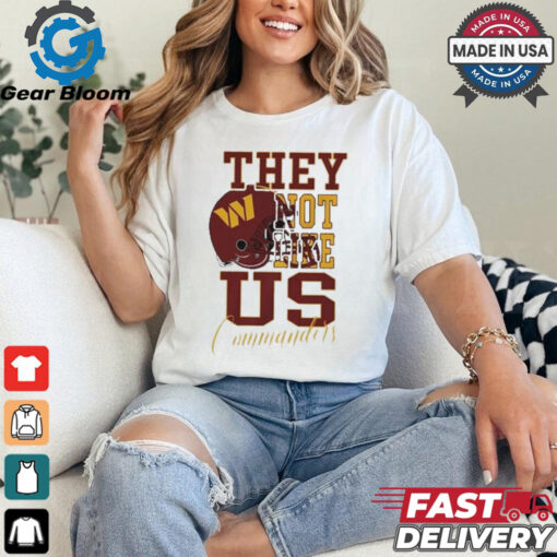 Design Washington Commanders They Not Like Us Commanders Shirt