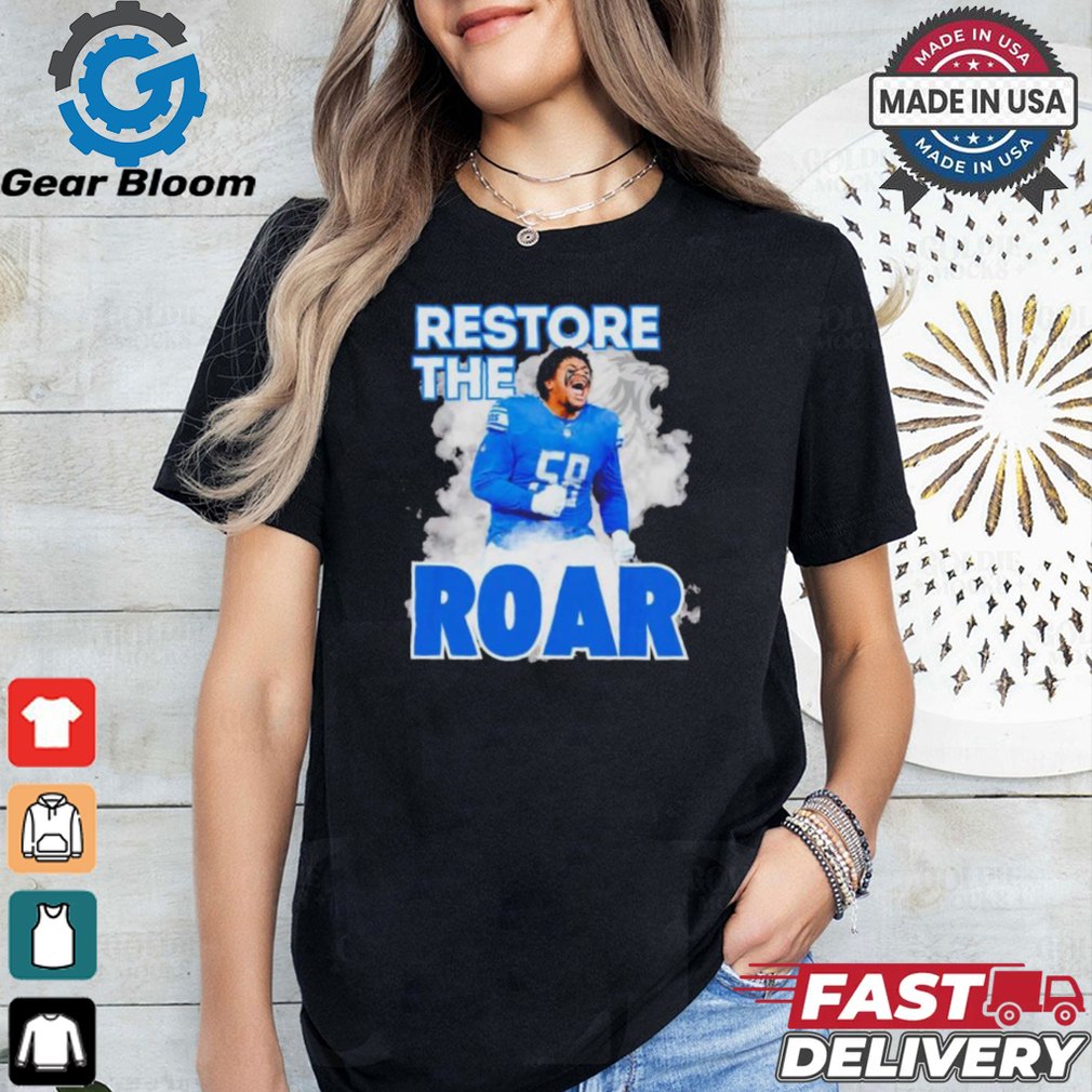 Detroit Lions Penei Sewell restore the roar shirt Detroit Lions Penei Sewell restore the roar shirt
