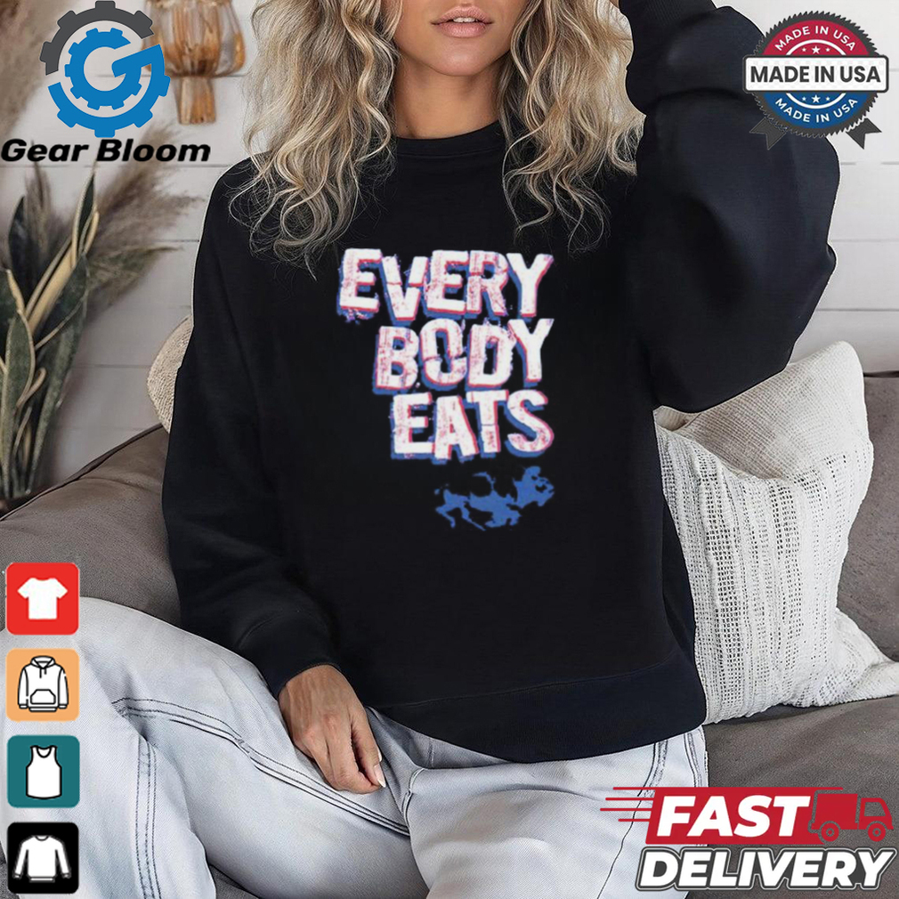 Everybody eats Buffalo shirt Everybody eats Buffalo shirt