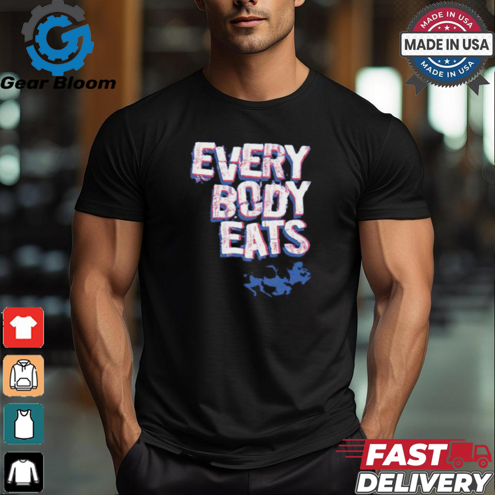 Everybody eats Buffalo shirt Everybody eats Buffalo shirt