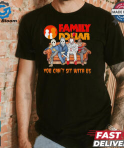 Family Dollar you can’t sit with us Voorhees Myers Pennywise and Krueger Halloween shirt