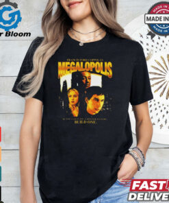 Francis Ford Coppola’s Megalopolis If You Can’t See A Better Future Build One t shirt