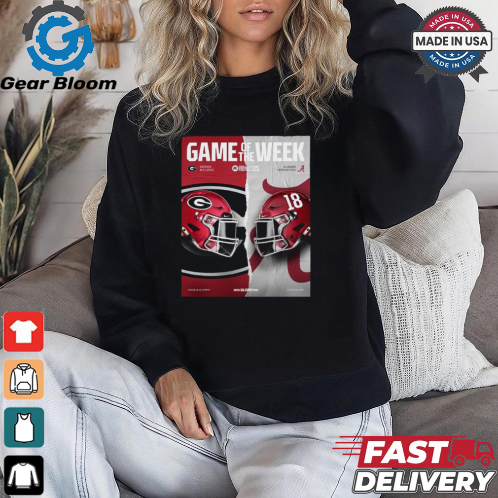 Georgia Bulldogs vs Alabama Crimson Tide Game Of The Week College Football 25 shirt Georgia Bulldogs vs Alabama Crimson Tide Game Of The Week College Football 25 shirt
