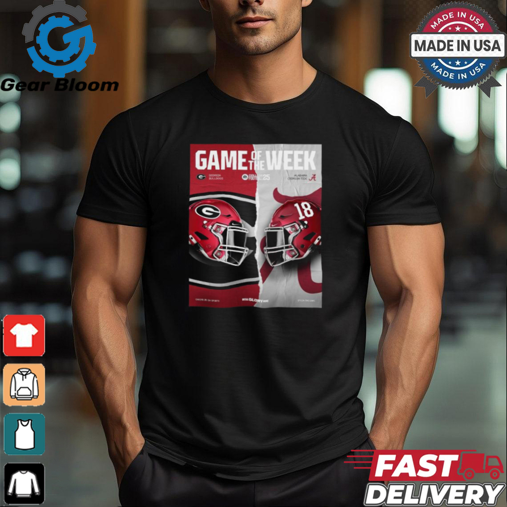 Georgia Bulldogs vs Alabama Crimson Tide Game Of The Week College Football 25 shirt Georgia Bulldogs vs Alabama Crimson Tide Game Of The Week College Football 25 shirt