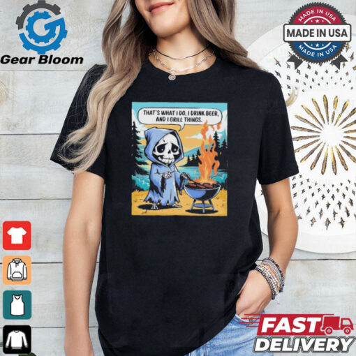 Ghost that’s what I do I drink beer and I grill things T shirt