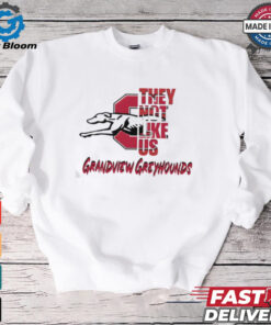 Grandview Greyhounds they not like us shirt