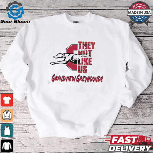 Grandview Greyhounds they not like us shirt