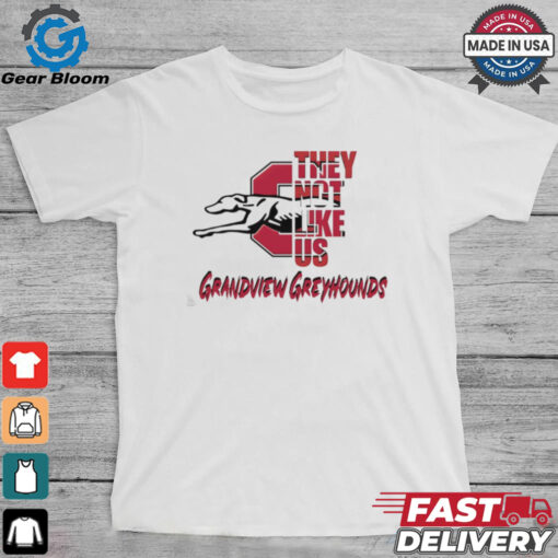 Grandview Greyhounds they not like us shirt