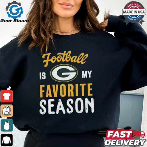 Green Bay Packers Football Is My Favorite Season Shirt