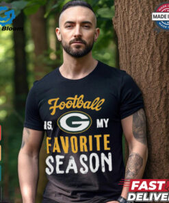 Green Bay Packers Football Is My Favorite Season Shirt