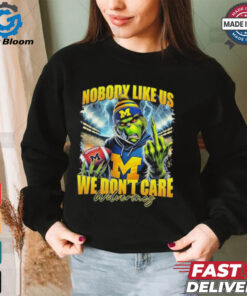 Grinch X Michigan Wolverines Nobody Like Us We Don’t Care Christmas Shirt