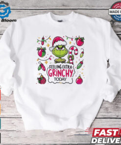 Grinch feeling extra grinchy today Grinchmas Merry Christmas shirt