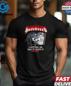 Hatebreed I Survived The Ball Of Death At Knotfest 2024 T Shirts