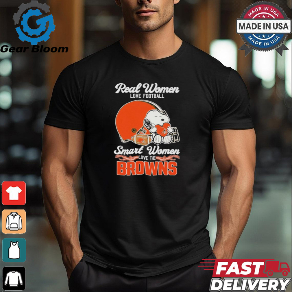 Real Women Love Football Smart Women Love The Cleveland Browns T Shirt Real Women Love Football Smart Women Love The Cleveland Browns T Shirt