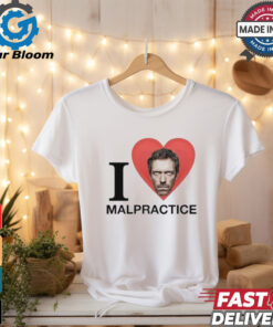 House Md I Love Malpractice Hugh Laurie T Shirts