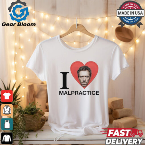 House Md I Love Malpractice Hugh Laurie T Shirts