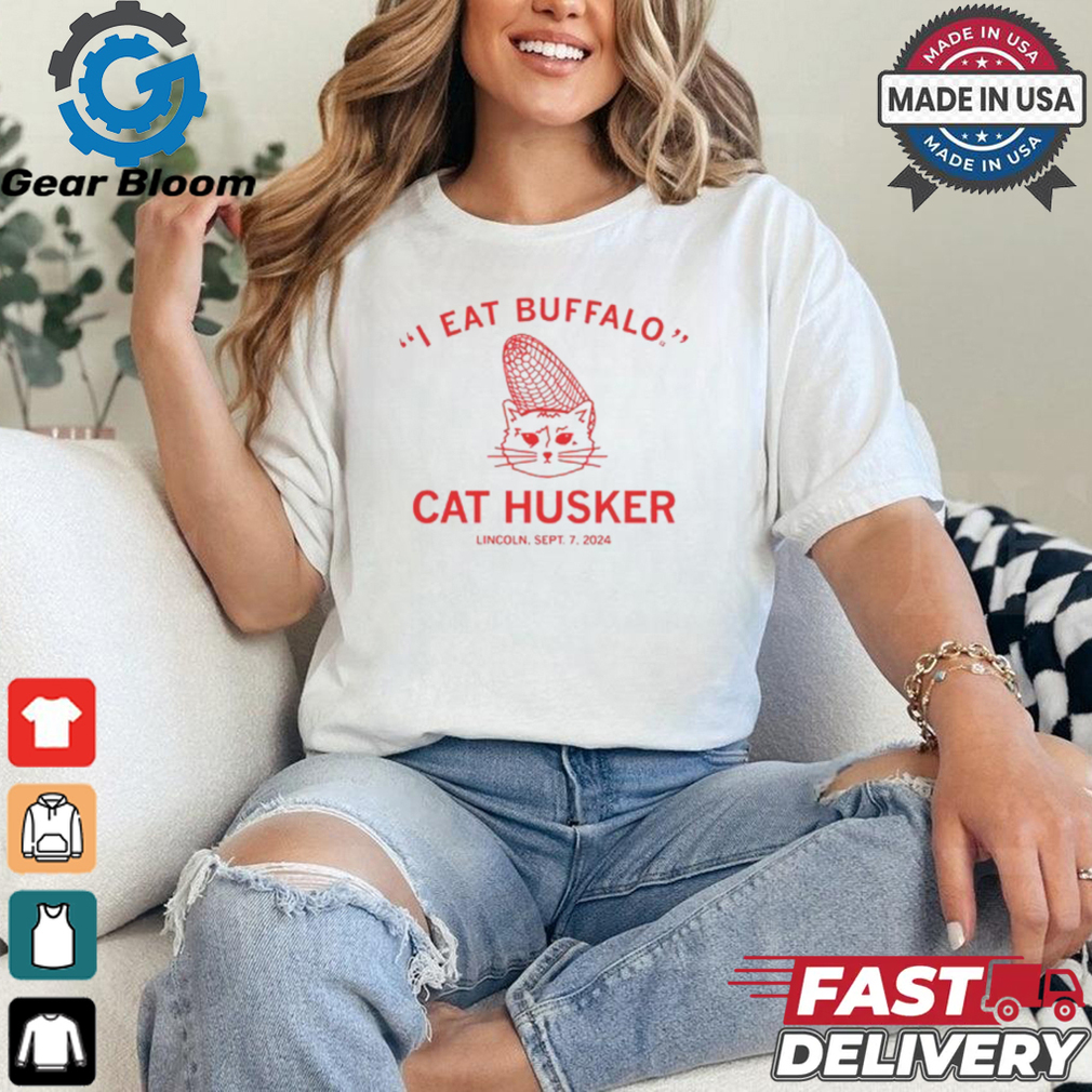I Eat Buffalo Cat Husker Lincoln Sept 7 2024 shirt I Eat Buffalo Cat Husker Lincoln Sept 7 2024 shirt