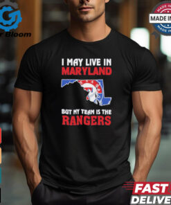 I May Live In Maryland But My Team Is The Texas Rangers shirt