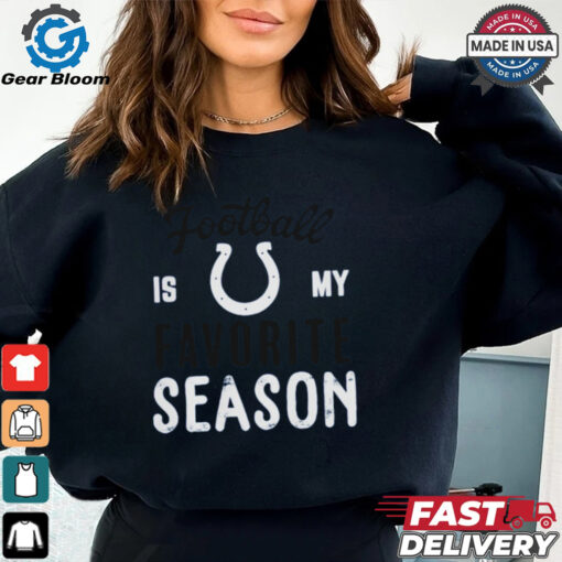 Indianapolis Colts Football Is My Favorite Season Shirt