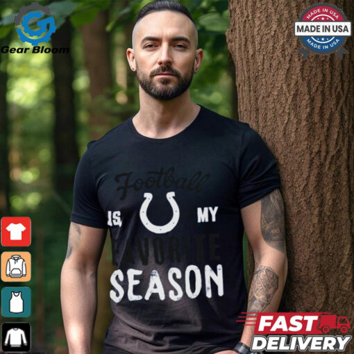 Indianapolis Colts Football Is My Favorite Season Shirt