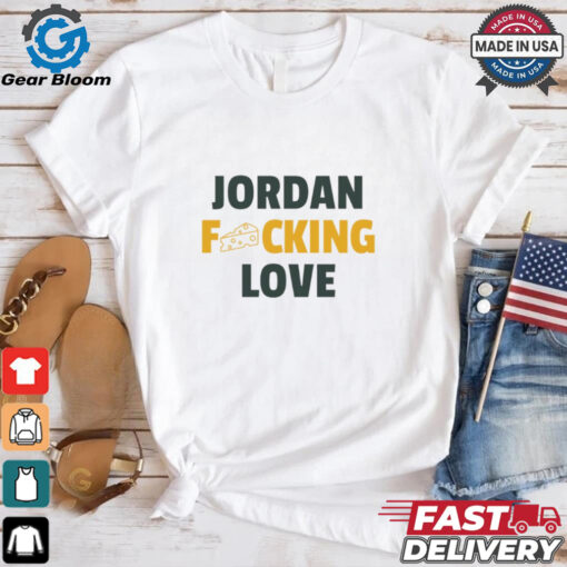 Jordan fcking Love Green Bay Packers shirt