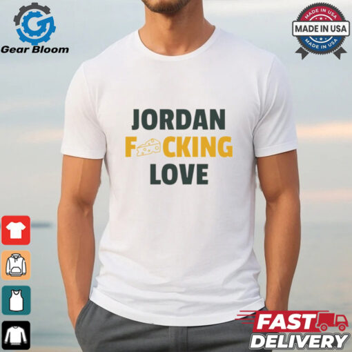 Jordan fcking Love Green Bay Packers shirt