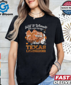 Just a girl who loves football and texas longhorns shirt