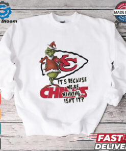 Kansas City Chiefs The Grinch It’s because we’re winning isn’t it Merry Christmas shirt