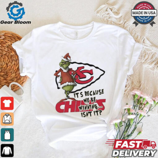 Kansas City Chiefs The Grinch It’s because we’re winning isn’t it Merry Christmas shirt