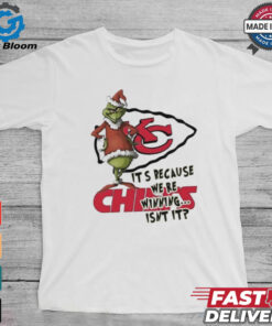 Kansas City Chiefs The Grinch It’s because we’re winning isn’t it Merry Christmas shirt