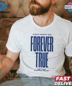 Keep right on forever true to the royal blue shirt