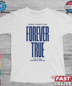 Keep right on forever true to the royal blue shirt