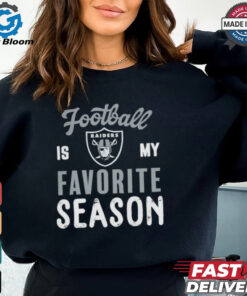 Las Vegas Raiders Football Is My Favorite Season Shirt