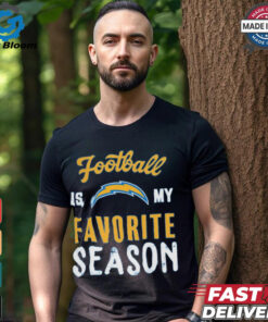 Los Angeles Chargers Football Is My Favorite Season Shirt