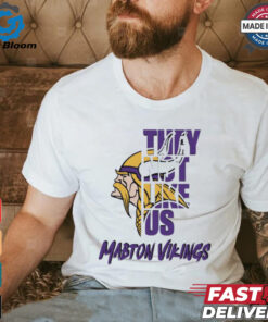 Mabton Vikings they not like us shirt