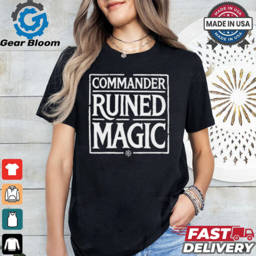 Martin Dominguez Commander Ruined Magic t shirt