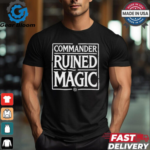 Martin Dominguez Commander Ruined Magic t shirt