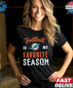 Miami Dolphins Football Is My Favorite Season Shirt