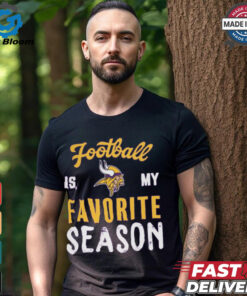 Minnesota Vikings Football Is My Favorite Season Shirt