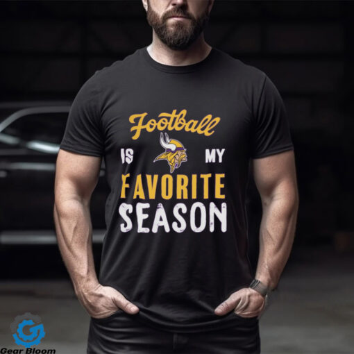 Minnesota Vikings Football Is My Favorite Season Shirt