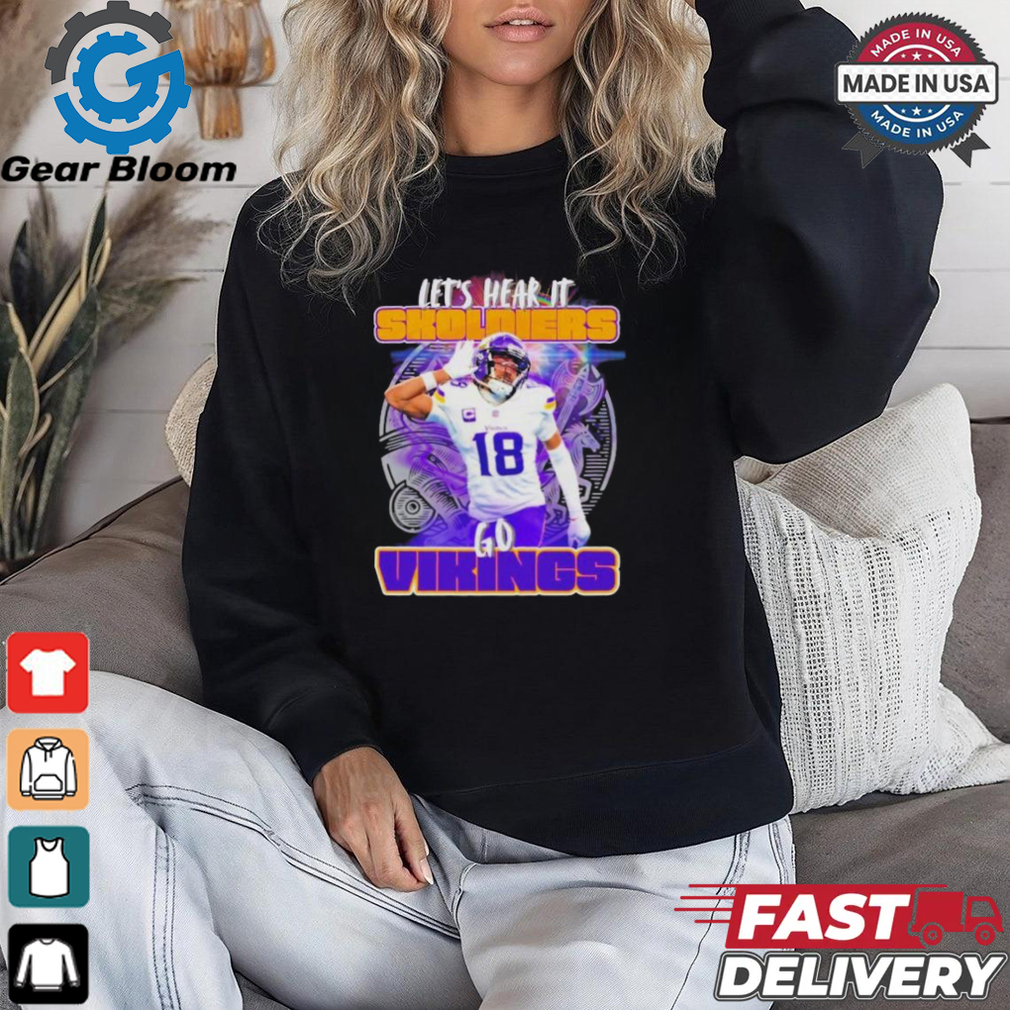 Minnesota Vikings Justin Jefferson let’s hear it Skoldiers shirt Minnesota Vikings Justin Jefferson let’s hear it Skoldiers shirt