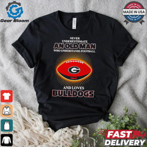 Never underestimate an old man who loves Bulldogs shirt