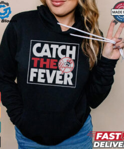 New York Yankees Catch The Fever Shirt