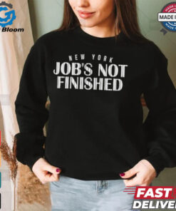 New York Yankees Job’s Not Finished 2024 MLB Postseason shirt