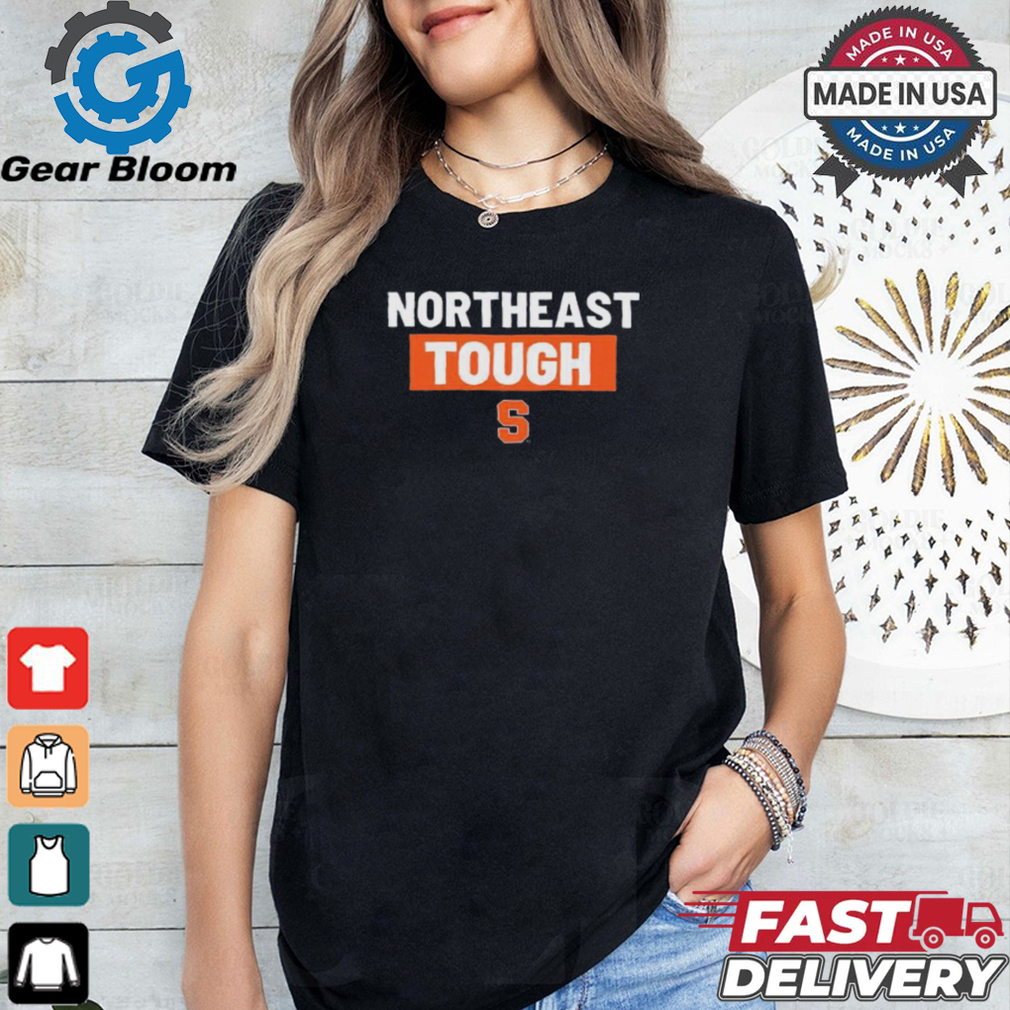 Northeast Tough Syracuse Football t shirt Northeast Tough Syracuse Football t shirt