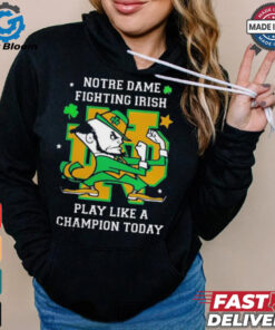 Notre Dame Fighting Irish Play Like A Champion Today shirt