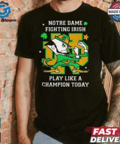 Notre Dame Fighting Irish Play Like A Champion Today shirt