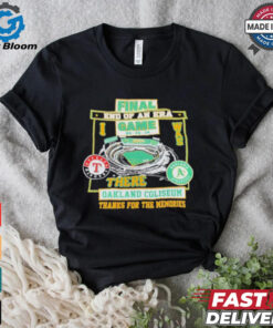 Oakland Athletics Final End Of An Era Game There Oakland Coliseum Shirt